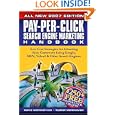 Pay-Per-Click Search Engine Marketing Handbook: Low Cost Strategies for Attracting New Customers Using Google, MSN, Yahoo & Other Search Engines