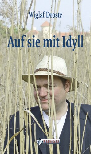 Auf sie mit Idyll: Die schöne Welt der Musenwunder - mit einer Gastgeschichte von Rayk Wieland (German Edition)