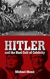 Hitler and the Nazi cult of celebrity