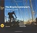 The Bicycle Commuter's Pocket Guide: *Gear You Need * Clothes to Wear * Tips for Traffic * Roadside Repair (Falcon Pocket Guides Series)