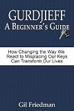 Gurdjieff A Beginner`s Guide