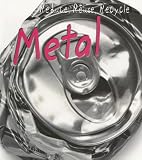 Metal (Reduce, Reuse, Recycle)