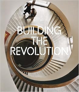 Building the Revolution: Soviet Art and Architecture 1915-1935 by Jean-Louis Cohen