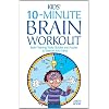 Kids' 10-Minute Brain Workout: Brain-Training Tricks, Riddles and Puzzles to Exercise Your Mind