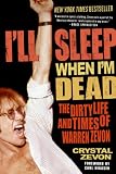I'll Sleep When I'm Dead: The Dirty Life and Times of Warren Zevon