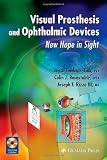 Visual Prosthesis and Ophthalmic Devices: New Hope in Sight (Ophthalmology Research)
