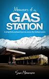Memoirs of a Gas Station: A Delightfully Awkward Journey Across the Alaskan Tundra 
