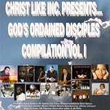 Christ Like Inc. Presents: Gods Ordained Disciple