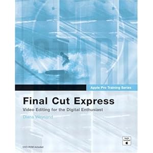 Apple Pro Training Series: Final Cut Express Diana Weynand