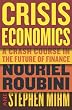 Crisis Economics: A Crash Course in the Future of Finance