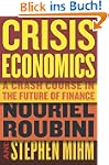 Crisis Economics: A Crash Course in t...