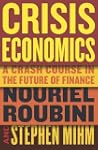 Crisis Economics: A Crash Course in t...