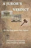 A Juror's Verdict: On the King James Only Debate