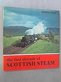 The last decade of Scottish steam