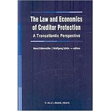 The Law and Economics of Creditor Protection (A Transatlantic Perspective) (Hardcover)