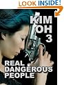 Kim Oh 3: Real Dangerous People (The Kim Oh Thrillers)