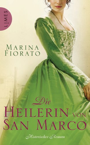 Die Heilerin von San Marco: Historischer Roman (German Edition)