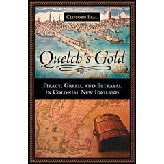 Quelch's Gold: Piracy, Greed, and Betrayal in Colonial New England