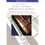 The Complete Book of  Scales, Chords, Arpeggios and Cadences: Includes All the Major, Minor (Natural, Harmonic, Melodic) & Chromatic Scales - Plus Additional Instructions on Music Fundamentals