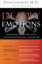 Deadly Emotions: Understand the Mind-Body-Spirit Connection That Can Heal or Destroy You