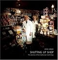 Shutting Up Shop: The Decline of the Traditional Small Shop