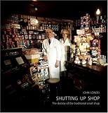 Shutting Up Shop: The decline of the traditional small shop