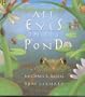 All Eyes on the Pond