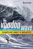 The Voodoo Wave: Inside a Season of Triumph and Tumult at Maverick's