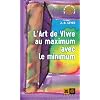 L'Art de vivre au maximum avec le minimum