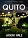Books : Quito, Ecuador: A Concise Travel Guide