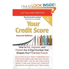 Your Credit Score: How to Fix, Improve, and Protect the 3-Digit Number that Shapes Your Financial Future, 2nd Edition