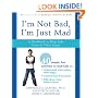 I'm Not Bad, I'm Just Mad: A Workbook to Help Kids Control Their Anger