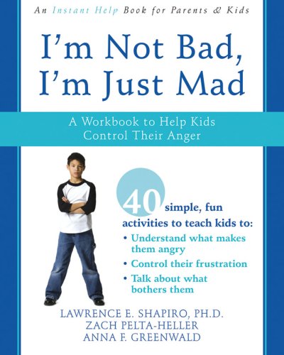 Image of: I'm Not Bad, I'm Just Mad: A Workbook to Help Kids Control Their Anger