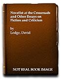 The novelist at the crossroads : and other essays on fiction and criticism