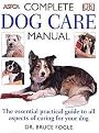 Complete Dog Care Manual (The Essential Practical Guide to All Aspects of Caring for Your Dog) (Aspca) (Reprint) (Paperback)