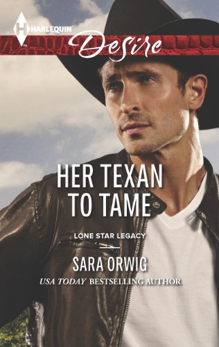Her Texan to Tame (Lone Star Legacy)