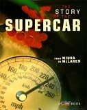 The Story Of The Supercar       From MIURA  To  McLAREN   (A Car Book)