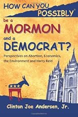 How Can You Possibly be a Mormon and a Democrat?