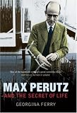  : Max Perutz and the Secret of Life