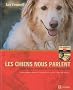 Les chiens nous parlent : D�codez le langage de votre compagnon