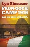 Fron-Goch Camp 1916 and the birth of the IRA