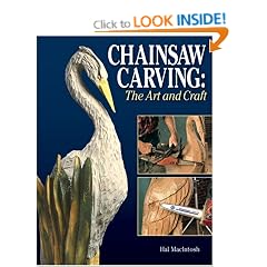 Chainsaw Carving: The Art and the Craft - A Complete Guide
