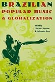 Brazilian Popular Music and Globalization