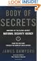 Body of Secrets: Anatomy of the Ultra-Secret National Security Agency