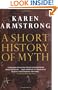 A Short History of Myth (Myths, The)