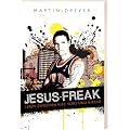 Jesus-Freak: Leben zwischen Kiez, Koks und Kirche