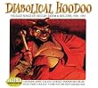 Diabolical Hoodoo: Vintage Songs of Devilry, Doom & Hellfire 1920-1952