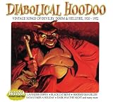 Diabolical Hoodoo: Vintage Songs of Devilry, Doom & Hellfire 1920-1952