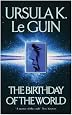 Birthday of the World and Other Stories (GollanczF.)