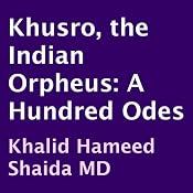 Khusro, the Indian Orpheus: A Hundred Odes | [Amir Khusro, Khalid Hameed Shaida (translator)]